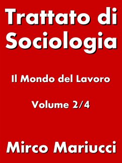 Trattato di Sociologia: il Mondo del Lavoro. Volume 2/4 (eBook, ePUB) - Mariucci, Mirco