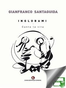 Inglobami - Canta la vita (eBook, ePUB) - Santaguida, Gianfranco