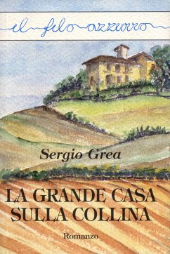 La grande casa sulla collina (eBook, ePUB) - Grea, Sergio