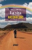 La vita dentro un arcobaleno (eBook, ePUB)