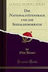 Die Nationalitätenfrage und die Sozialdemokratie (eBook, PDF) - Bauer, Otto