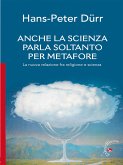 Anche la scienza parla soltanto per metafore (eBook, ePUB)