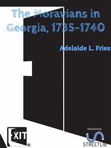 The Moravians in Georgia, 1735-1740 (eBook, ePUB) - L. Fries, Adelaide