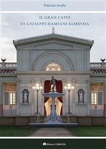 Il Gran Caffè di Giuseppe Damiani Almeyda (eBook, PDF) - Avella, Fabrizio