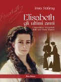 Elisabeth gli ultimi anni (eBook, ePUB)