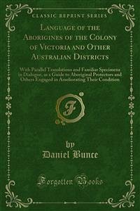 Language of the Aborigines of the Colony of Victoria and Other Australian Districts (eBook, PDF)
