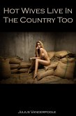 Hot Wives Live In The Country Too: Reluctant Erotica (eBook, ePUB)
