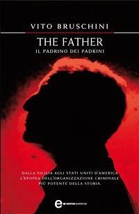 The Father. Il padrino dei padrini (eBook, ePUB) - Bruschini, Vito