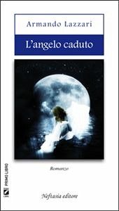 L'angelo caduto (eBook, ePUB) - Lazzarri, Armando