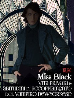 Vita privata e abitudini di accoppiamento del vampiro newyorkese (eBook, ePUB) - Black, Miss