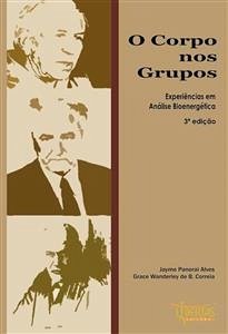 O Corpo nos Grupos (eBook, ePUB) - Panerai Alves e Grace Wanderley, Jayme