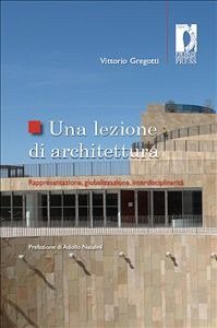 Una lezione di architettura (eBook, PDF) - Vittorio, Gregotti,