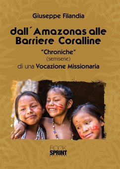 Dall'Amazonas alle barriere coralline (eBook, PDF) - Filandia, Giuseppe