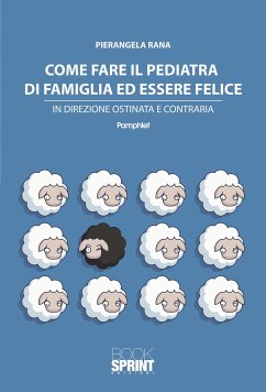 Come fare il pediatra di famiglia ed essere felice (eBook, ePUB) - Rana, Pierangela