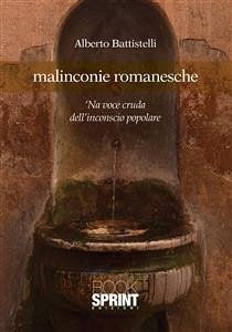 Malinconie romanesche (eBook, ePUB) - Battistelli, Alberto