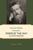 Poems By The Way & Love Is Enough (eBook, ePUB)