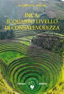 Inca: il quarto livello di consapevolezza (eBook, ePUB) - B. Jenkins, Elizabeth