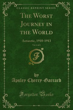 The Worst Journey in the World (eBook, PDF) - Cherry, Apsley; Garrard