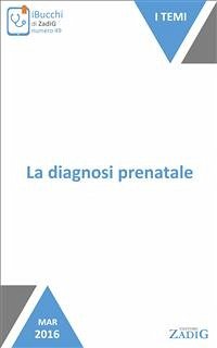 La diagnosi prenatale (eBook, ePUB) - Ferriolo, Cristina; Fumagalli, Simona