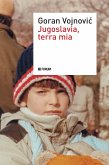 Jugoslavia, terra mia (eBook, ePUB)
