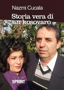 Storia vera di un kosovaro (eBook, ePUB) - Cucala, Nazmi