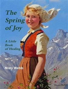 The Spring of Joy: A Little Book of Healing (eBook, ePUB) - Webb, Mary