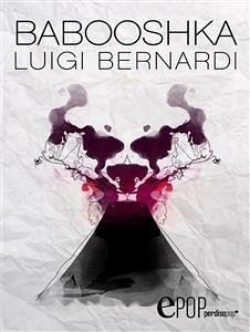 Babooshka (eBook, ePUB) - Bernardi, Luigi