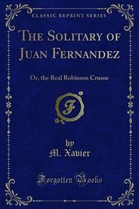 The Solitary of Juan Fernandez (eBook, PDF)