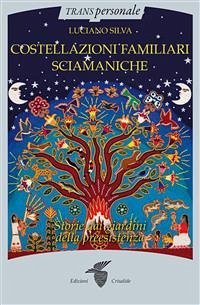 Costellazioni familiari sciamaniche (eBook, ePUB) - Silva, Luciano