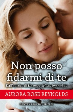 Non posso fidarmi di te (eBook, ePUB) - Rose Reynolds, Aurora