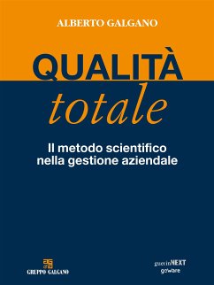 Qualità totale. Il metodo scientifico nella gestione aziendale (eBook, ePUB) - Galgano, Alberto