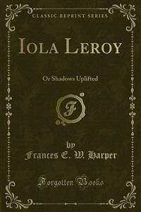 Iola Leroy (eBook, PDF) - E. W. Harper, Frances