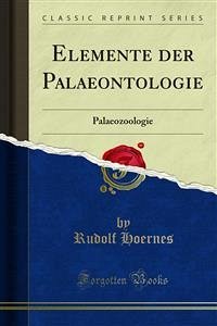 Elemente der Palaeontologie (eBook, PDF) - Hoernes, Rudolf