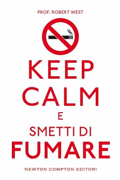 Keep calm e smetti di fumare (eBook, ePUB) - West, Robert