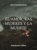 EL amor, las mujeres y la muerte (eBook, ePUB)