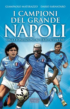 I campioni del grande Napoli (eBook, ePUB) - Materazzo, Giampaolo; Sarnataro, Dario