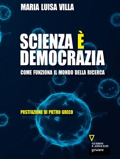 Scienza è democrazia. Come funziona il mondo della ricerca (eBook, ePUB) - Luisa Villa, Maria