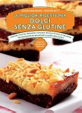 Le migliori ricette per dolci senza glutine (eBook, ePUB)