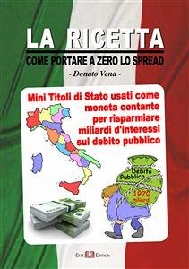 Cover La ricetta. Come portare a zero lo spread. (eBook, PDF)