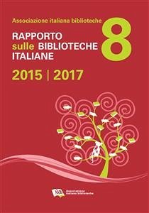 Rapporto sulle biblioteche italiane 2015-2017 (eBook, PDF) - cura di Vittorio Ponzani, a