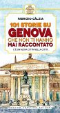 101 storie su Genova che non ti hanno mai raccontato (eBook, ePUB)