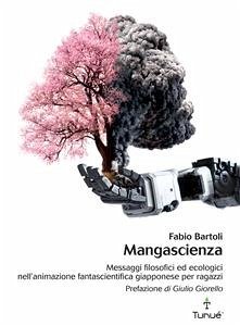 Cover Mangascienza. Messaggi filosofici ed ecologici nell'animazione fantascientifica giapponese per ragazzi (eBook, PDF)