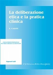 La deliberazione etica e la pratica clinica (eBook, PDF) - Casati, Sara