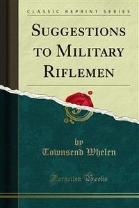 Suggestions to Military Riflemen (eBook, PDF)