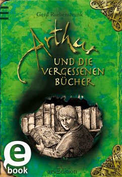 Arthur und die Vergessenen Bücher (eBook, ePUB) - Ruebenstrunk, Gerd