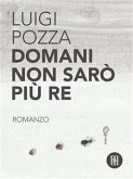 Domani non sarò più re (eBook, ePUB)