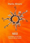 SEI. L'incontro di sei vite, l'unione di sei anime (eBook, ePUB)