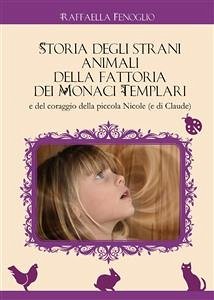 Storia degli strani animali della fattoria dei monaci templariebook (eBook, PDF) - Fenoglio, Raffaella