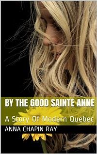 By the Good Sainte Anne (eBook, PDF) - Chapin Ray, Anna