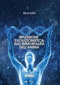 Riflessione evoluzionistica sull’immortalità dell’anima (eBook, ePUB) - Ruffin, Mario